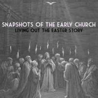 Snapshots of the Early Church
